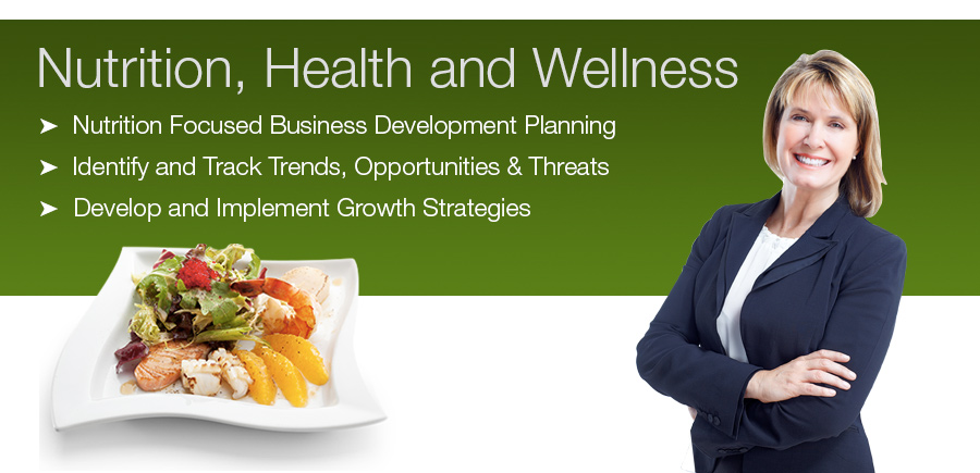 Nutrition, Health and Wellness Focused Business Development Planning